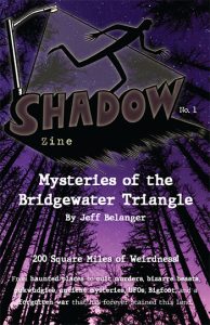 Shadow Zine Issue 1 - Mysteries of the Bridgewater Triangle by Jeff Belanger - Second Printing