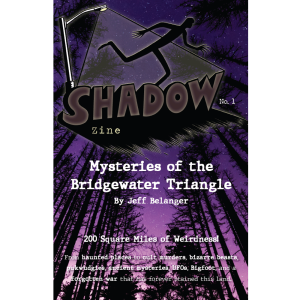 Shadow Zine Issue 1 - Mysteries of the Bridgewater Triangle by Jeff Belanger - Second Printing