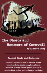 Shadow Zine Issue 2 - Ghosts and Monsters of Cornwall, England, by Richard Estep.