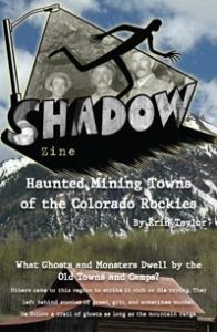 Haunted Mining Towns of the Colorado Rockies by Erin Taylor